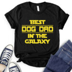 best dog dad in the galaxy t shirt for women black