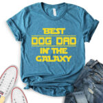 best dog dad in the galaxy t shirt for women heather deep teal