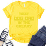 best dog dad in the galaxy t shirt for women yellow