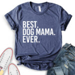 best dog mom ever t shirt for women heather navy