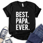best papa ever t shirt black