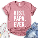best papa ever t shirt for women heather mauve