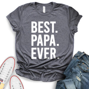 Best Papa Ever T-Shirt