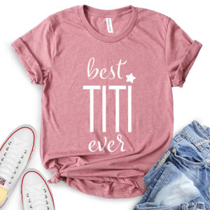 Best Titi Ever T-Shirt for Women