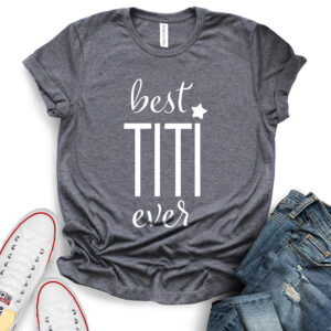 Best Titi Ever T-Shirt
