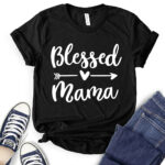 blessed mama t shirt for women black