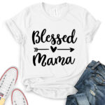 blessed mama t shirt for women white