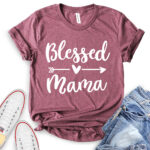 blessed mama t shirt heather maroon