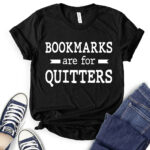 bookmarks are for quitters t shirt black