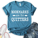 bookmarks are for quitters t shirt for women heather deep teal