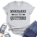 bookmarks are for quitters t shirt for women heather light grey