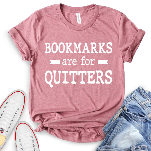 bookmarks are for quitters t shirt for women heather mauve