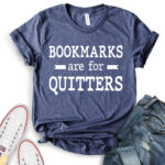 bookmarks are for quitters t shirt for women heather navy
