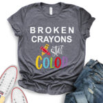 broken crayons still color t shirt for women heather dark grey