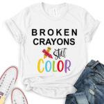 broken crayons still color t shirt for women white