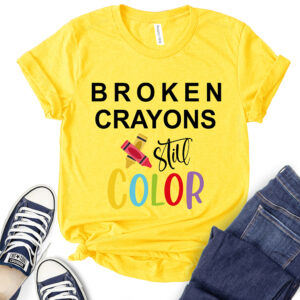 Broken Crayons Still Color T-Shirt for Women