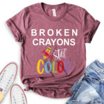 broken crayons still color t shirt heather maroon