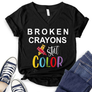 Broken Crayons Still Color T-Shirt V-Neck for Women 2
