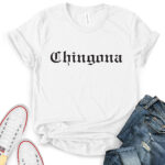 chingona t shirt for women white