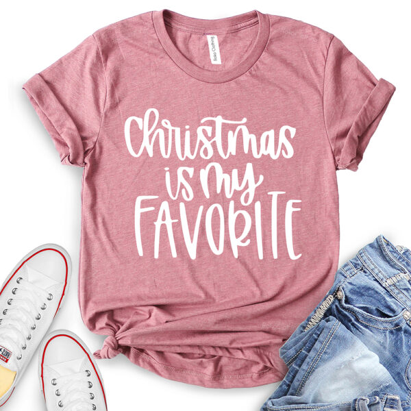 chiristmas is my favorite t shirt for women heather mauve