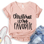 chiristmas is my favorite t shirt v neck for women heather peach