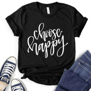 Choose Happy T-Shirt for Women 2