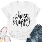 choose happy t shirt white