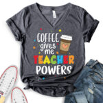 coffee gives me teacher powers t shirt v neck for women heather dark grey