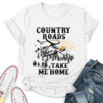 country roads take me home t shirt for women white