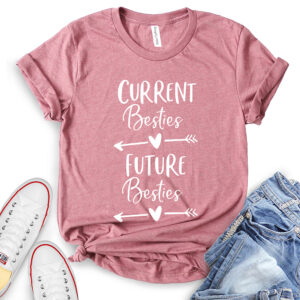 Current Besties Future Besties T-Shirt for Women