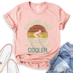 cycling dad like a regular dad but cooler t shirt heather peach