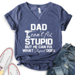 dad cant fix stupid but he can fix what stupid does t shirt v neck for women heather navy