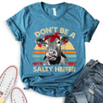 dont be salty t shirt for women heather deep teal