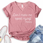 dont make me repeat myself history t shirt v neck for women heather mauve
