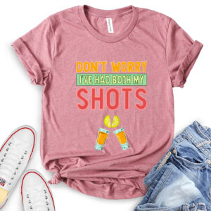 dont worry ive had both my shots t shirt for women heather mauve