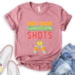 dont worry ive had both my shots t shirt heather mauve