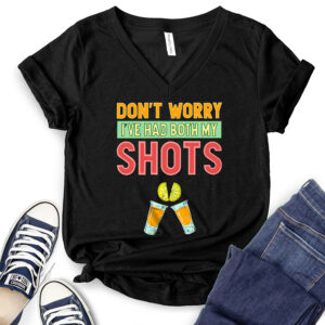 Don’t Worry I’ve Had Both My Shots T-Shirt V-Neck for Women 2