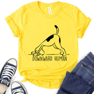 Downward Human Dog Yoga T-Shirt for Women