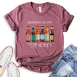 drinkig around the world beer t shirt heather maroon