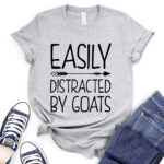 easily distracted by goats t shirt for women heather light grey