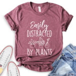 easily distracted by plants t shirt heather maroon