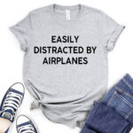 easly distracted by airplanes t shirt for women heather light grey