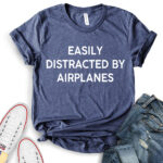 easly distracted by airplanes t shirt for women heather navy