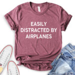 easly distracted by airplanes t shirt heather maroon