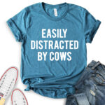 easly distracted by cows t shirt for women heather deep teal