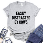 easly distracted by cows t shirt for women heather light grey