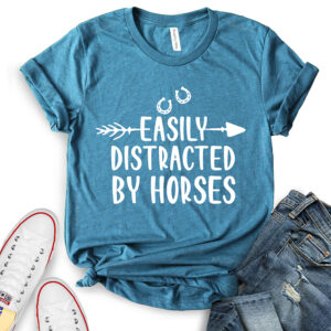 Easly Distracted by Horses T-Shirt for Women