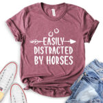 easly distracted by horses t shirt heather maroon
