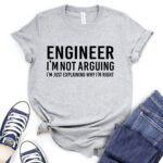 engineer im not arguing just explaining why im right t shirt for women heather light grey