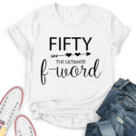 fifty the ultimate f word t shirt for women white